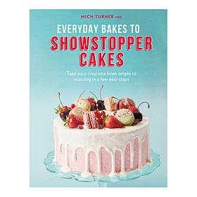 Mich Turner Everyday Bakes to Showstopper Cakes Cookbook
