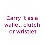 Carry it as a wallet, clutch or wristlet