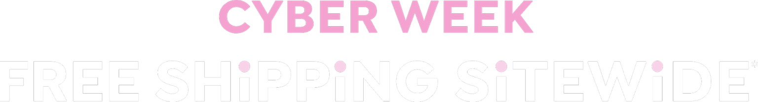 Cyber Week Free Shipping Sitewide*