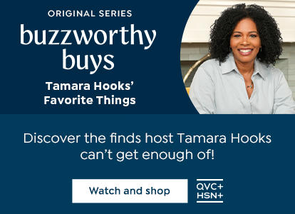 Original Series: buzzworthy buys. Tamara Hooks' Favorite Things. Discover the find host Tamara Hooks can't get enough of! Watch and shop. QVC+. HSN+.