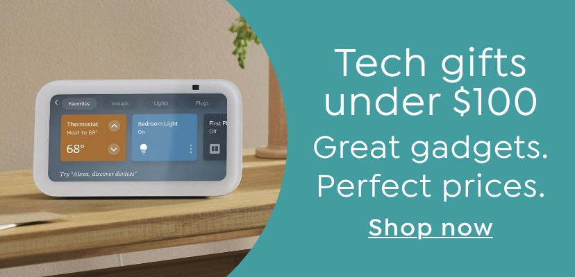 Tech gifts under $100 Great gadgets. Perfect prices.