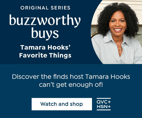 Original Series. Buzzworthy Buys: Tamara Hooks' Favorite Things. Discover the finds host Tamara Hooks can't get enough of! Watch and shop. QVC+. HSN+.