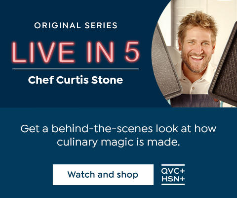 Original Series: Live in 5: Chef Curtis Stone. Get a behind-the-scenes look at how culinary magic is made. Watch and shop. QVC+. HSN+.